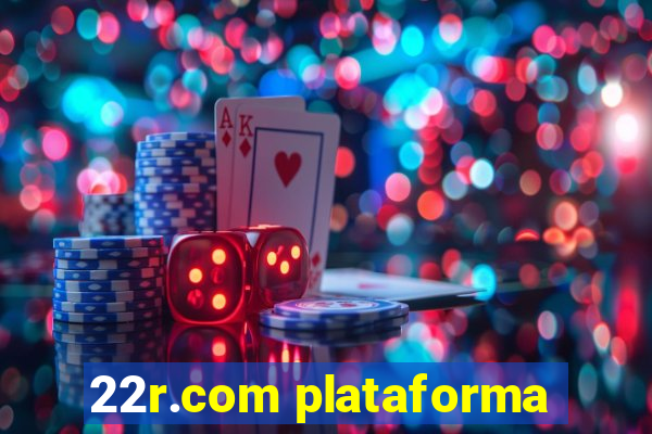 22r.com plataforma